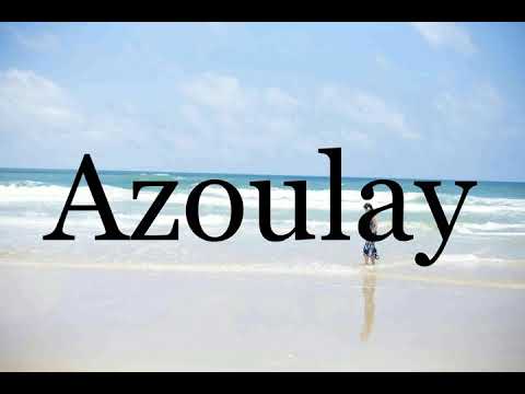 How To Pronounce Azoulay🌈🌈🌈🌈🌈🌈Pronunciation Of Azoulay