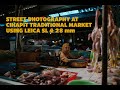 Street Photography in Indonesian Traditional Market using Leica SL & 28mm