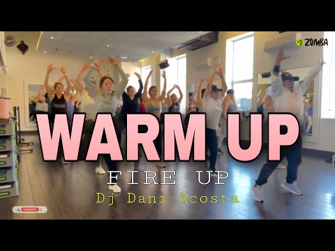 WARM UP | Fire Up | ZUMBA | Dani Acosta | ZIN JOEL