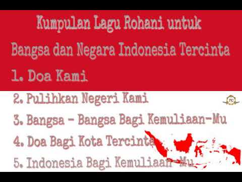 Kumpulan Lagu Rohani untuk Bangsa Negara Indonesia
