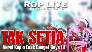 Download lagu ROP LIVE CIBEUREUM LEMBANG || TAK SETIA VERSI KOPLO ENAK BUAT GOYANG ❗❗❗ mp3