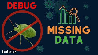 How to use the Bubble debugger to find missing data thumbnail