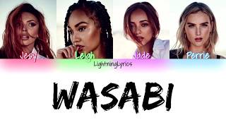 Little Mix ~ Wasabi ~ Lyrics [Colour Coded]