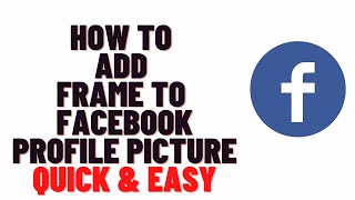 how to add frame to facebook profile picture