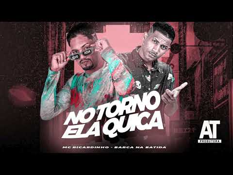 MC RICARDINHO, BARCA NA BATIDA - NO TORNO ELA QUICA - BREGA FUNK