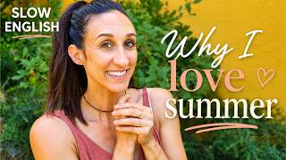 Slow English - 10 things I love about SUMMER ☀️