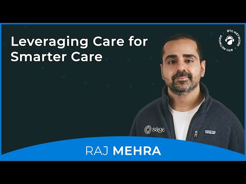 Leveraging Care for Smarter Care with Co-Founder Raj Mehra
