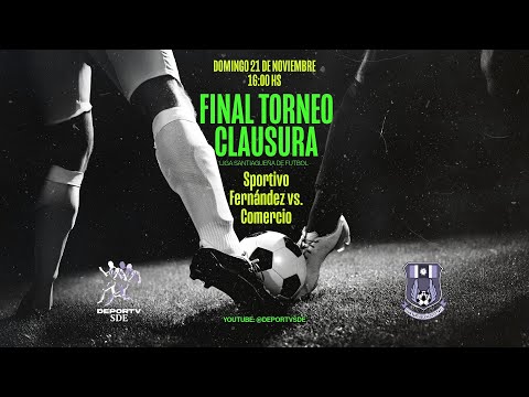 Final Clausura Sportivo Fernández vs. Comercio (Primera División) #deportvsde #final #copaCanal7