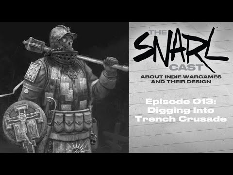 Digging Into Trench Crusade - The SNARLcast Episode 013