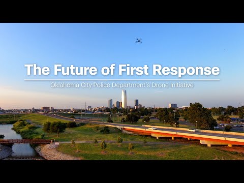 The Future of First Response: Oklahoma City Police Department's Drone Initiative