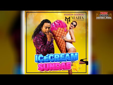 Vedesh Sookoo - Ice Cream Sundae (2024 Chutney Soca)