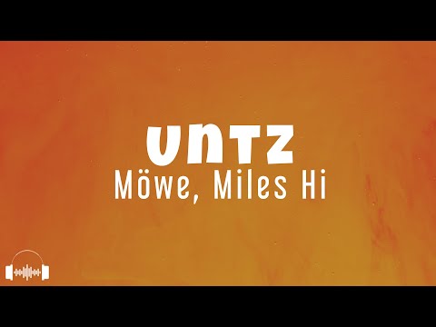 Möwe, Miles Hi - Untz (Lyrics) | Dirty Decibels