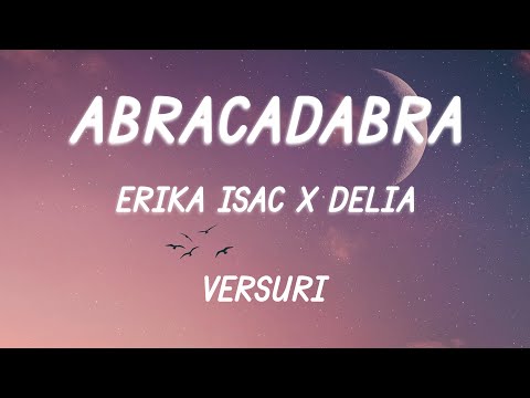 Erika Isac x Delia - ABRACADABRA (Versuri/Lyrics)
