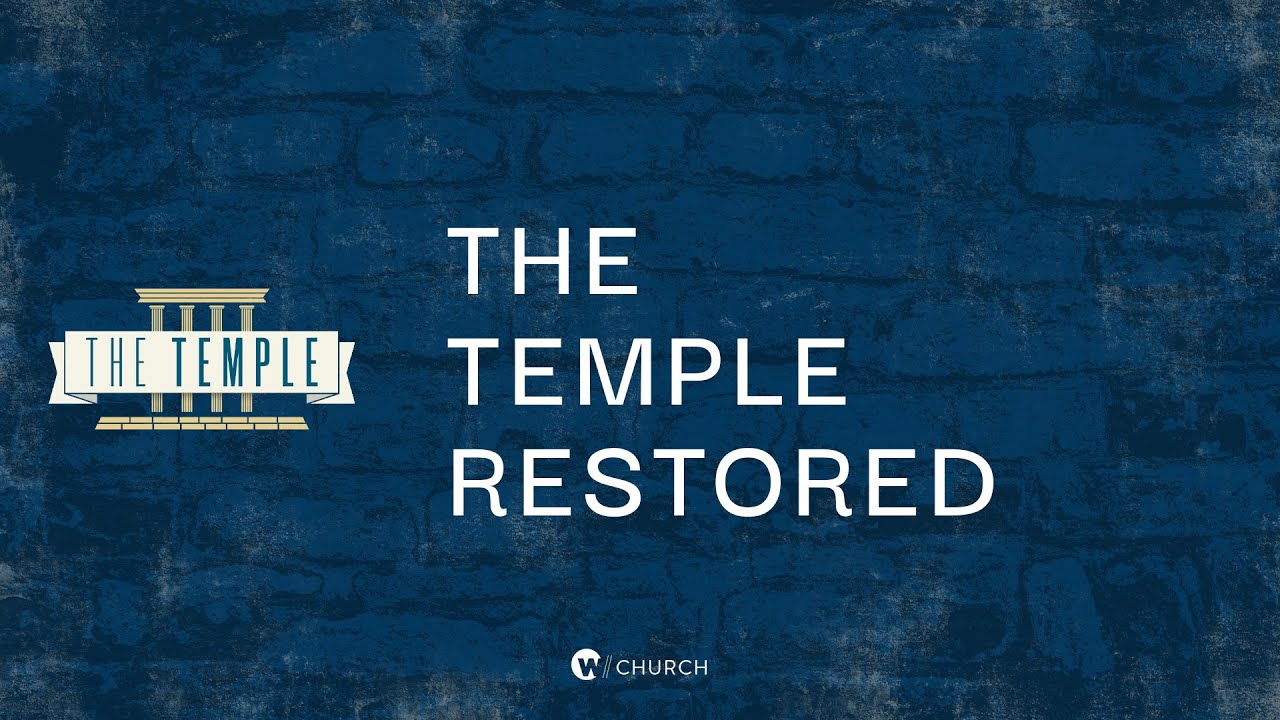 The Temple Restored