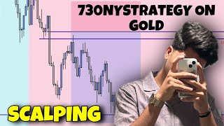 HOW TO USE 730NYSTRATEGY IN GOLD | BEST SCALPING STRATEGY FOR FOREX TRADING | KUSH GUPTA