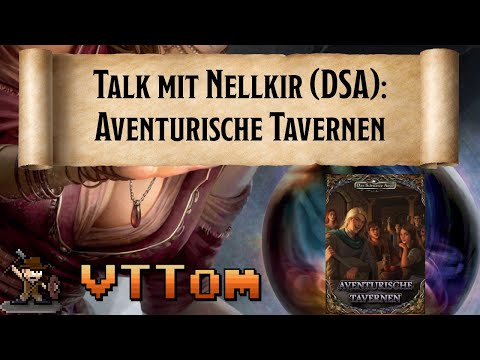 Aventurische Tavernen mit Nellkir - Foundry DSA [Toms Talk]