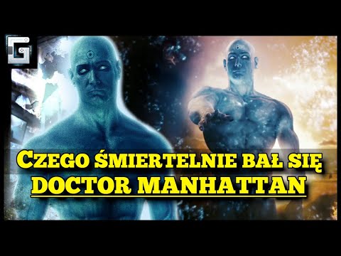Czego Śmiertelnie Bał się Doctor Manhattan? Istota Wszechświata