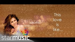 Toni Gonzaga - This Love Is Like (Official Lyric Video)