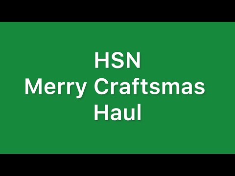 HSN Merry Craftsmas Haul