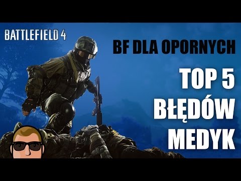 TOP 5 błędów - MEDYK | Battlefield 4 |