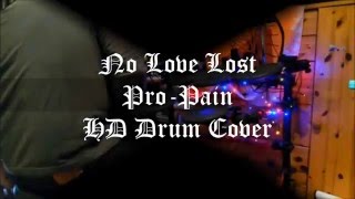 No Love Lost Pro-Pain HD Drum Cover
