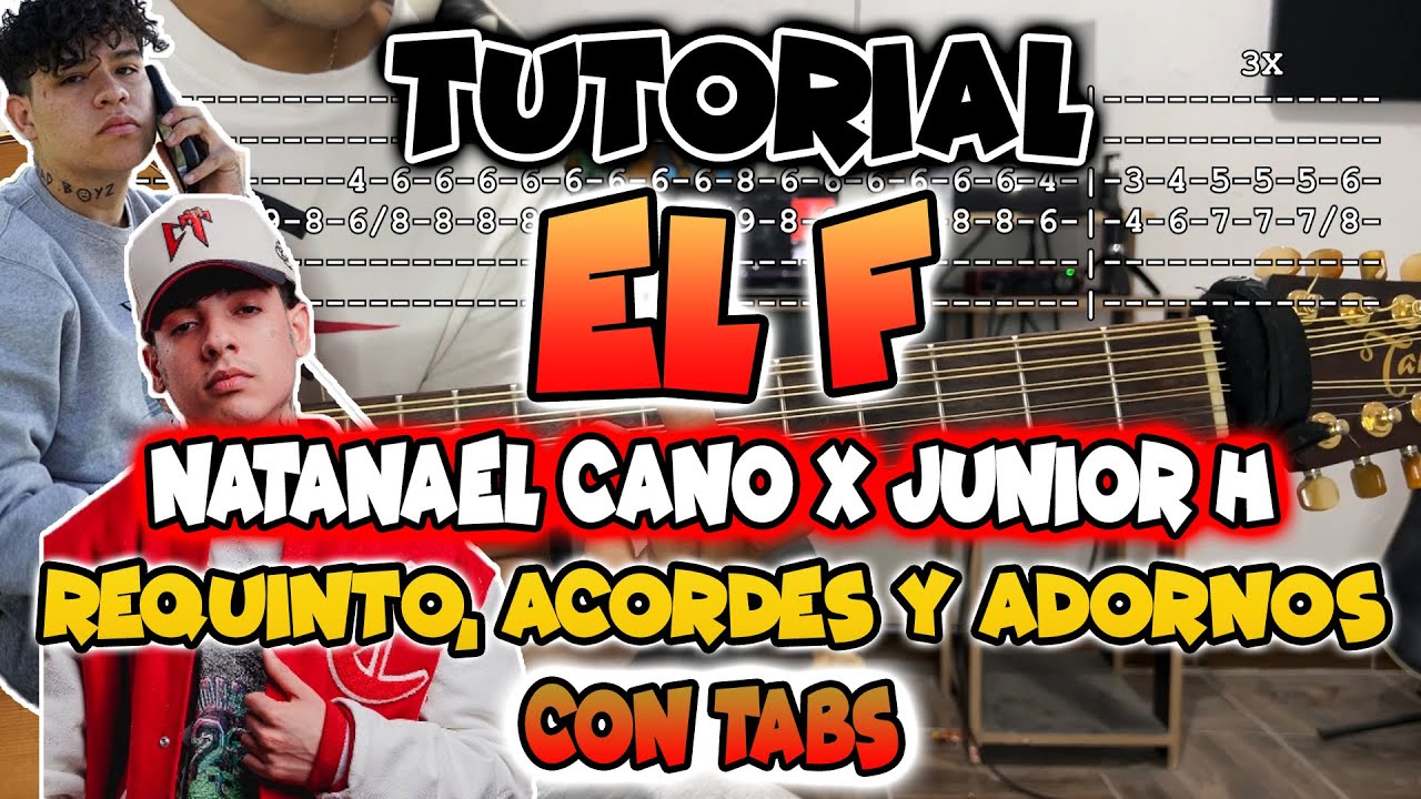 El F - Natanael Cano x Junior H - Requinto, Acordes y ADORNOS - TUTORIAL - CON TABS