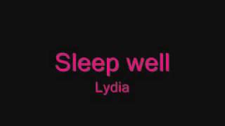 Sleep well - Lydia [lyrics below]