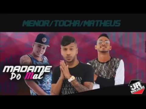 MC MATHEUS, E MC TOCHA MC MENOR - MADAME DO MAL - MÚSICA NOVA 2016