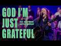 GOD I M JUST GRATEFUL Live Brentwood Baptist Worship