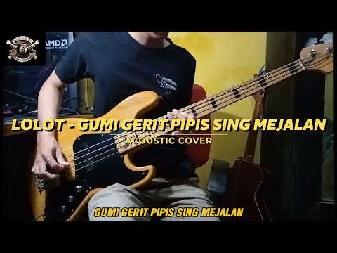 LOLOT - GUMI GERIT PIPIS SING MEJALAN | ACOUSTIC INSTRUMENT
