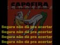 Capoeira - Musica - cuidado com essa ponteira ...
