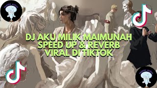 Download lagu DJ AKU MAH APA X AKU MILIK MAIMUNAH SPEED UP & REVERB - Viral Di TikTok mp3
