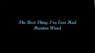 The Best Thing I&#39;ve Ever Had - Brenton Wood (Lyrics - Letra)
