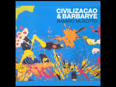 Ramiro Musotto / Civilizacao & Barbarye (full álbum)