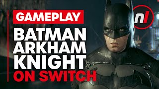 Batman: Arkham Knight Nintendo Switch Gameplay