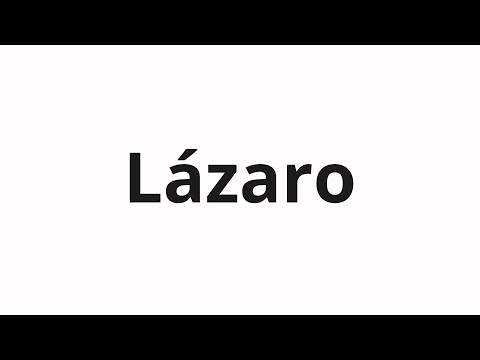 How to pronounce Lázaro