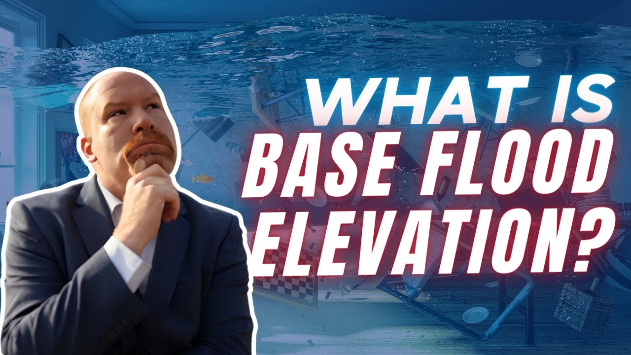 Base Flood Elevation Explained: What You MUST Know