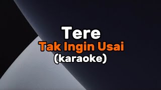 Download lagu Karaoke Version || Tere - Tak Ingin Usai (tanpa vokal) mp3 Download lagu Karaoke Version || Tere - Tak Ingin Usai (tanpa vokal) mp3