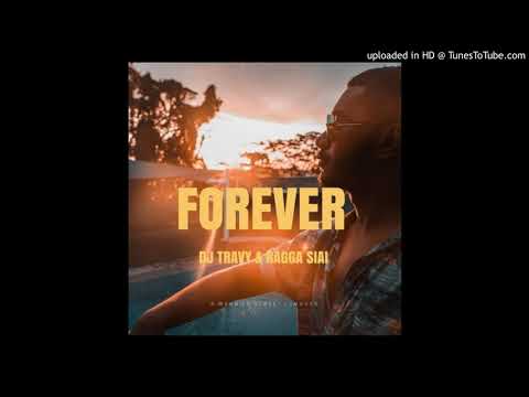 Forever-2020 (DJ Travy & Ragga Siai) Produced By DJ TRAVY