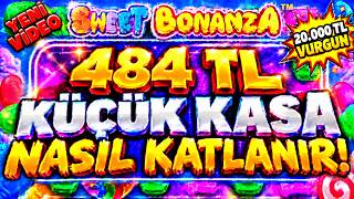 SWEET BONANZA KÜÇÜK KASA NASIL KATLANIR? | 484 TL KÜÇÜK KASA | SLOT OYUNLARI