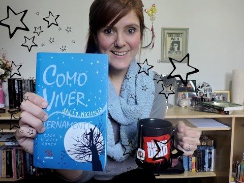 Dica da Semana. - Como viver eternamente.( Sally Nicholls ) | De Livro em Livro