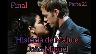História de Malu e João Miguel parte 21 (HD) final