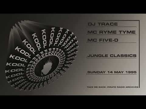 DJ Trace & MC Ryme Tyme & MC Five 0 | Jungle Classics '95 | Kool FM 94.5 (Pirate Radio) 14 May 1995