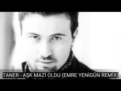 Dj Emre Yenigün ft. Taner - Aşk Mazi Oldu (Remix 2021)