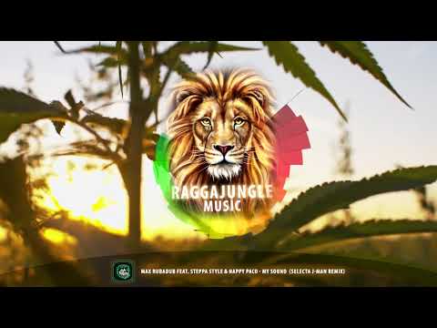 Max Rubadub feat. Steppa Style & Nappy Paco - My Sound  (Selecta J-Man Remix)