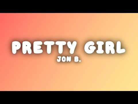 Jon B. - Pretty Girl (Lyrics)