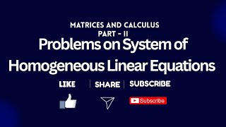 Problems on System of Homogeneous Linear Equations | Part - II | Matrices