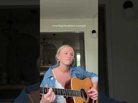 Everything That Glitters (Is Not Gold) - Cover by Makayla Renee