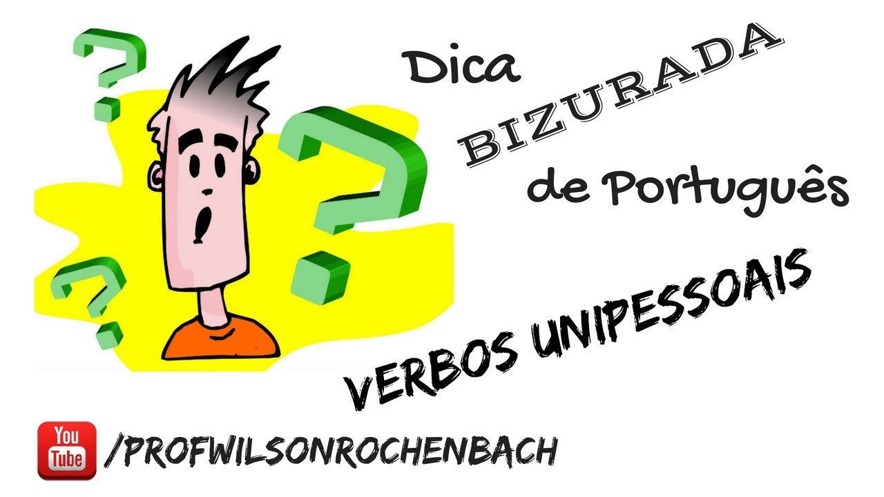 Dica Bizurada 73 (Verbos Unipessoais)