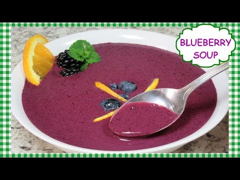 How To Make Easy Summertime Cold BLUEBERRY SOUP Recipe